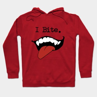 I Bite. Hoodie